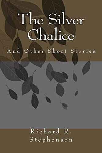 The Silver Chalice And Other Short Stories