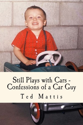 Still Plays with Cars Confessions of a Car Guy