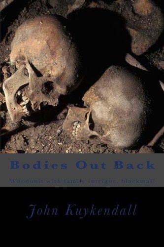 Bodies Out Back Whodunit with Family Intrigue, Blackmail