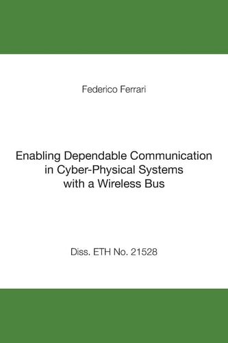 Enabling Dependable Communication in Cyber-Physical Systems with a Wireless Bus