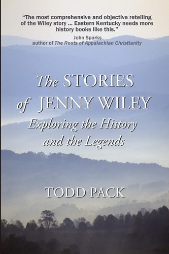 The Stories of Jenny Wiley Exploring the History and the Legends