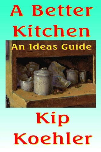 A Better Kitchen An Ideas Guide