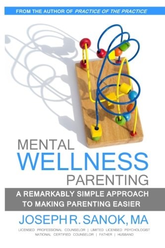Mental Wellness Parenting A Remarkably Simple Approach to Making Parenting Easier
