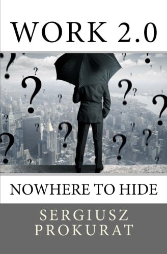 Work 2.0 Nowhere to Hide