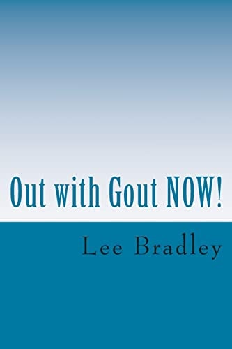 Out with Gout NOW! Lifestyle, Menus, Nutrition and Purine Data