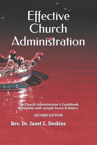 Effective Church Administration The Church Administrator's Guidebook