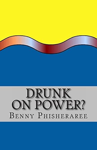 Drunk On Power? It's Only Common Sense