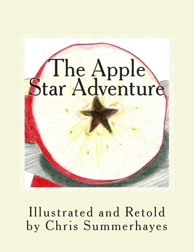 The Apple Star Adventure A Story about the Little Red House with No Doors and No Windows and a Star Inside