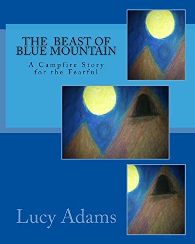 The Beast of Blue Mountain A Campfire Story for the Fearful