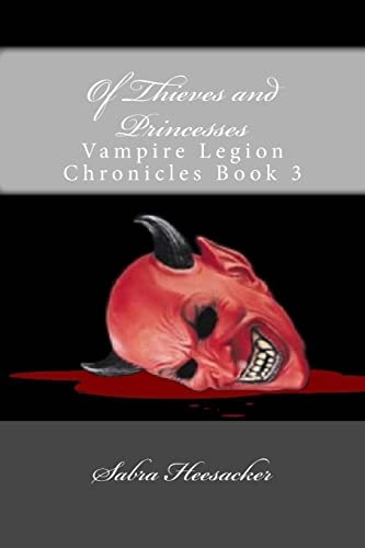 Of Thieves and Princesses Vampire Legion Chronicles Book 3