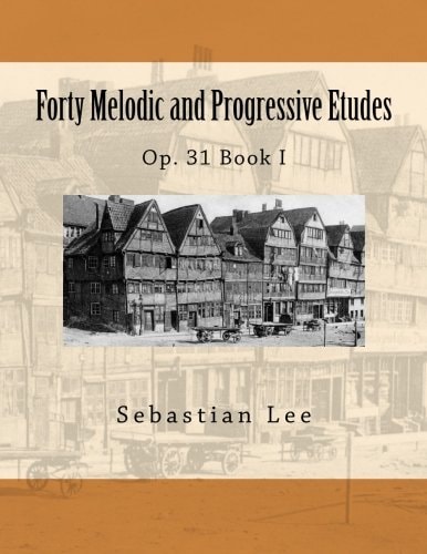 Forty Melodic and Progressive Etudes Op. 31 Book I