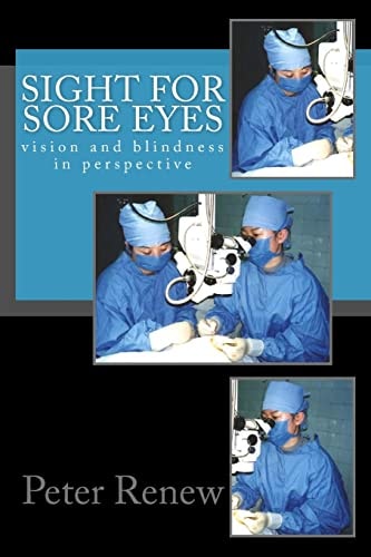 Sight For Sore Eyes Vision and Blindness in Perspective