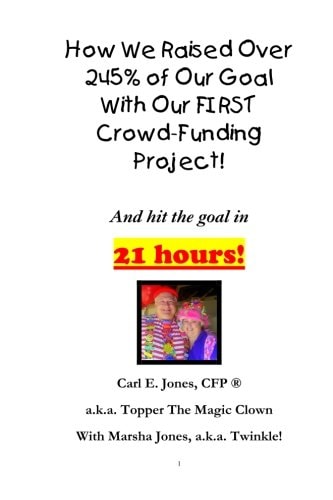 How We Raised Over 245% of Our Goal with Our First Crowd-Funding Project! What Worked for Us on Our First Crowdfunding Project!