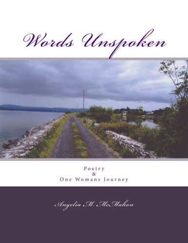 Words Unspoken Poetry and One Womans