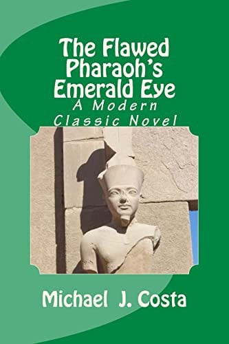 The Flawed Pharaoh's Emerald Eye A Modern Classic Novel