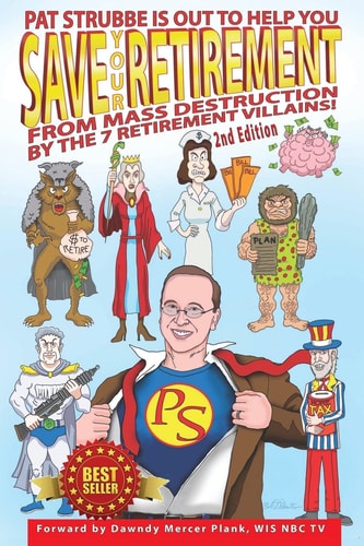 Save Your Retirement! 2nd Edition Save Your Retirement From Mass Destruction by the 7 Retirement Villains!