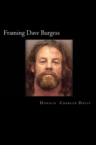 Framing Dave Burgess A True Story about Hells Angels, Sex and Justice