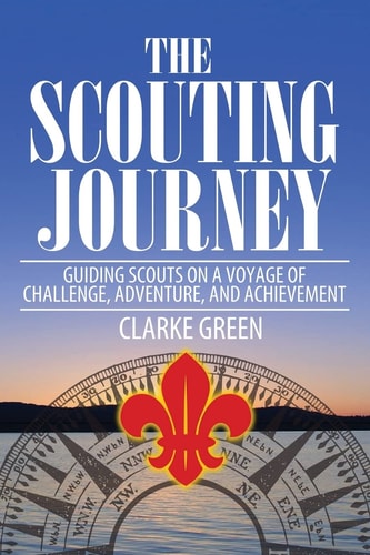 The Scouting Journey Guiding Scouts to Challenge, Adventure and Achievement
