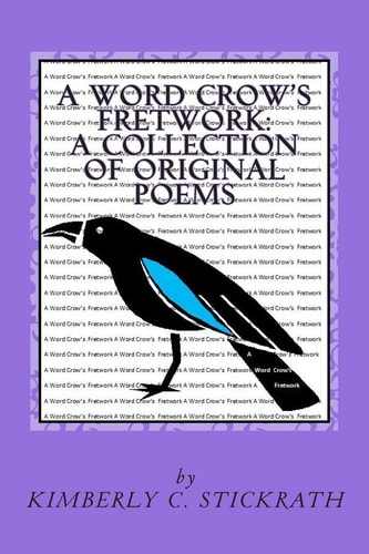A Word Crow's Fretwork A Collection of Poems