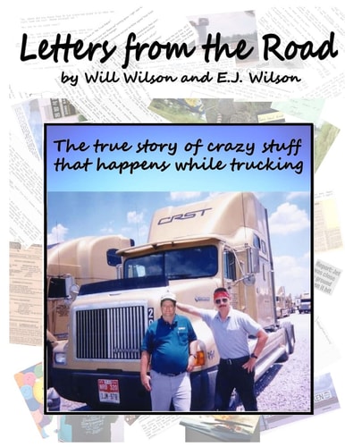 Letters from the Road The True Story of Crazy Stuff that Happens While Trucking