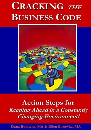 Cracking the Business Code Action Steps for Keeping Ahead in a Constantly Changing Environment