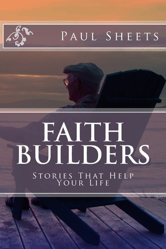 Faith Builders Stories That Help Your Life