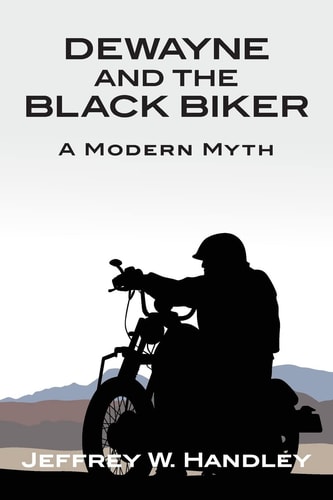 Dewayne and the Black Biker A Modern Myth