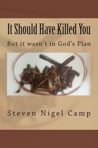 It Should Have Killed You (But it Wasn't in God's Plan)