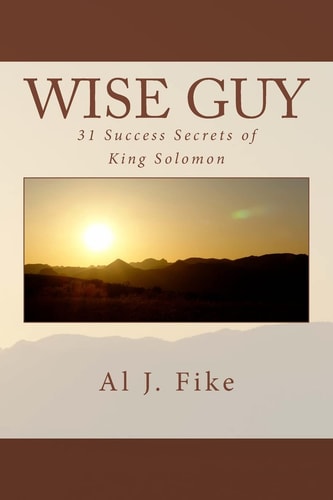 Wise Guy 31 Success Secrets of King Solomon