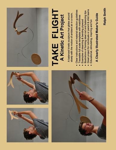 TAKE FLIGHT, A Kinetic Art Project Clearly Illustrated Guide