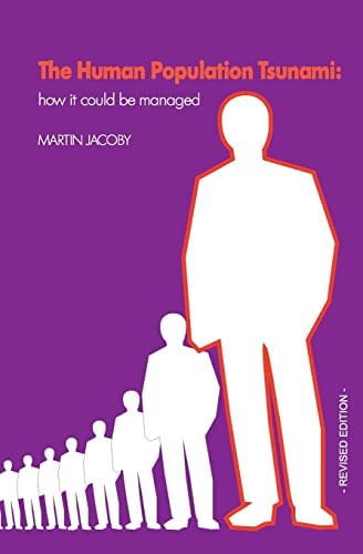 The Human Population Tsunami How it Could be Managed