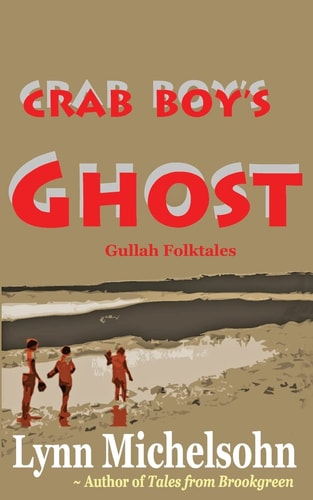 Crab Boy's Ghost Gullah Folktales from Murrells Inlet's Brookgreen Gardens in the South Carolina Lowcountry