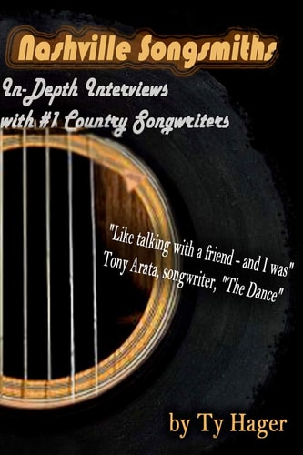 Nashville Songsmiths In-Depth Interviews with #1 Country Songwriters