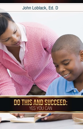 Do This and Succeed Yes You Can