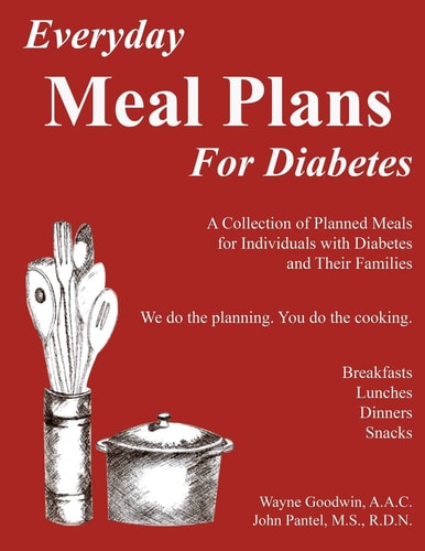 Everyday Meal Plans for Diabetes A Collection of Planned Meals for Individuals with Diabetics and Their Families