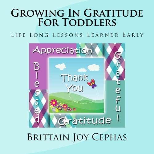 Growing In Gratitude For Toddlers Life Long Lessons Learned Early