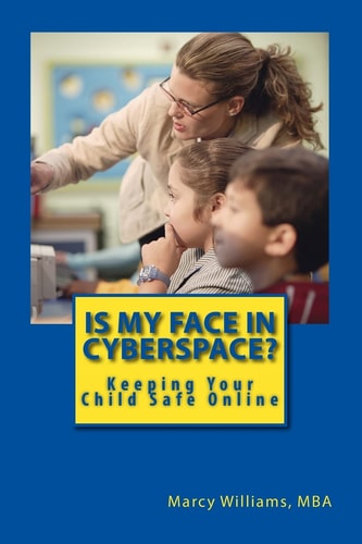 Is My Face in Cyberspace? How to Stay Safe on the Internet - Social Media Safety Handbook for Youth