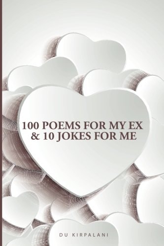 100 Poems for My Ex and 10 Jokes for Me