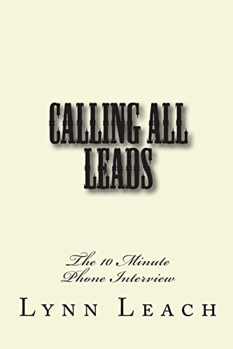 Calling All Leads The 10 Minute Phone Interview