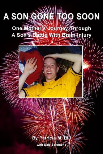 A Son Gone Too Soon One Mother's Journey Through A Son's Battle With Brain Injury