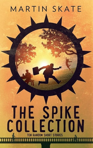 The Spike Collection Ten Random Short Stories