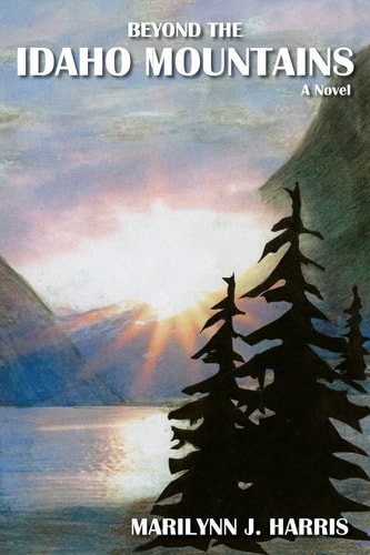 Beyond the Idaho Mountains Book Two of the Moon Mountain Series
