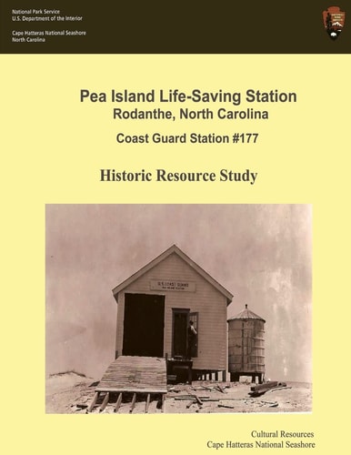 Pea Island Life-Saving Station Rodanthe, North Carolina Coast Guard Station #177 Historic Resource Study