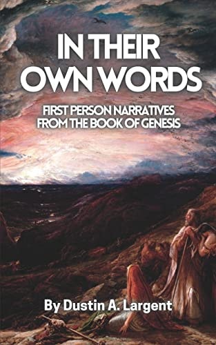 In Their Own Words First Person Narratives from The Book of Genesis