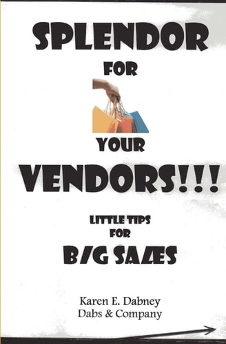 Splendor for Your Vendors!!! Little Tips for Big Sales