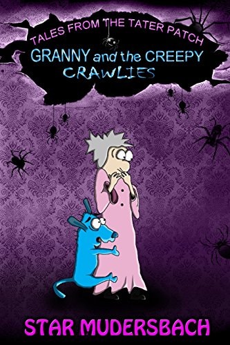 Tales From The Tater Patch Granny and the Creepy Crawlies