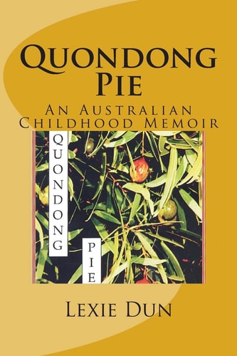 Quondong Pie An Australian Childhood Memoir