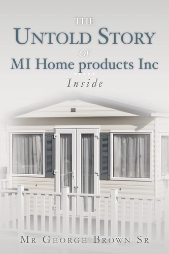 The Untold Story of MI Home Products Inc Inside