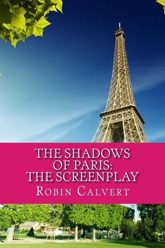 The Shadows of Paris The Screenplay