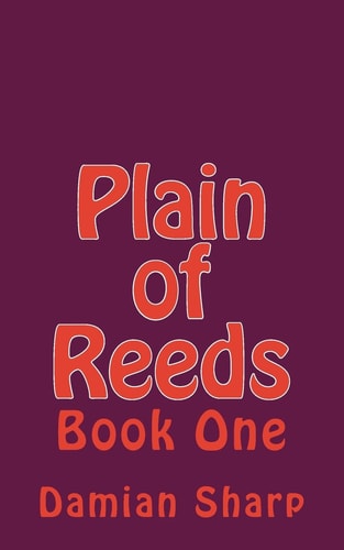 Plain of Reeds Book One